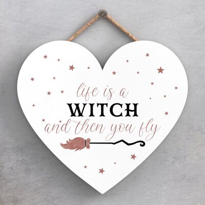 P2807 - Life Is A Witch Heart Shaped Witchcraft Themed Halloween Wooden Hanging Plaque