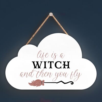 P2909 - Life Is A Witch Cloud Shaped Witchcraft Themed Halloween Wooden Hanging Plaque