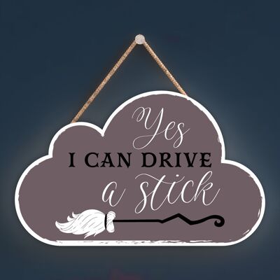 P2915 - I Can Drive A Stick Cloud Shaped Witchcraft Themed Halloween Wooden Hanging Plaque