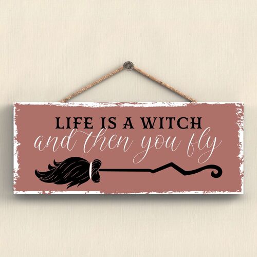 P2929 - Life Is A Witch Rectangle Witchcraft Themed Halloween Wooden Hanging Plaque