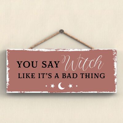 P2936 – Witch Like It? S A Bad Thing Rechteckige Hexerei-Themen-Halloween-Plakette zum Aufhängen aus Holz