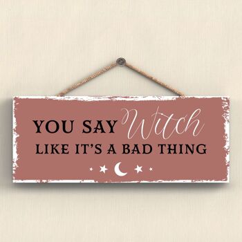 P2936 - Witch Like It's A Bad Thing Rectangle Witchcraft Thème Halloween Plaque à suspendre en bois 1
