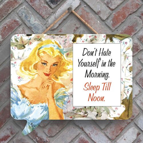 P2967 - Don'T Hate Yourself Humourous Pin Up Themed Speech Bubble Shaped Wooden Hanging Plaque