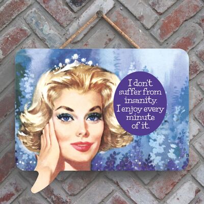 P2968 - Don'T Suffer Insanity Humourous Pin Up Themed Speech Bubble Shaped Wooden Hanging Plaque