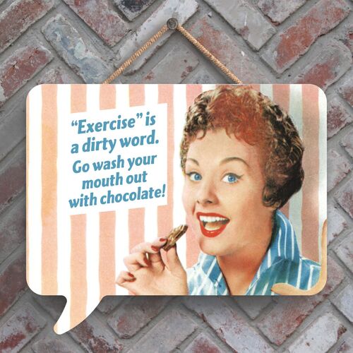 P2971 - Exercise Dirty Word Humourous Pin Up Themed Speech Bubble Shaped Wooden Hanging Plaque