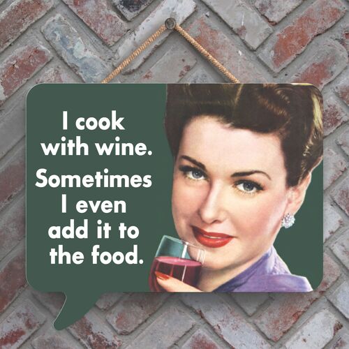 P2974 - I Cook With Wine Humourous Pin Up Themed Speech Bubble Shaped Wooden Hanging Plaque