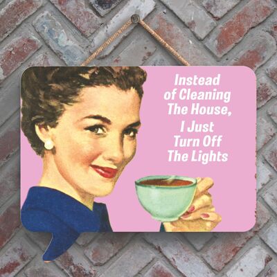 P2981 - Instead Of Cleaning Humourous Pin Up Themed Speech Bubble Shaped Wooden Hanging Plaque