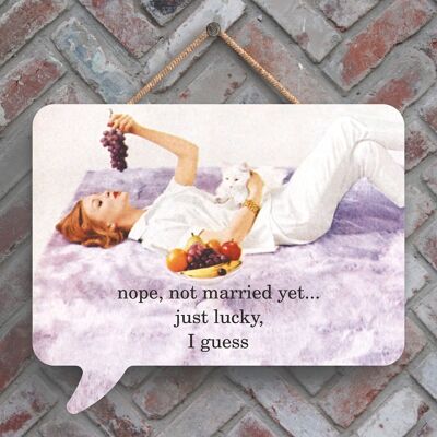 P2985 - Lucky I Guess Humourous Pin Up Themed Speech Bubble Shaped Wooden Hanging Plaque