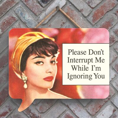 P2992 - Please Don'T Interupt Humourous Pin Up Themed Speech Bubble Shaped Wooden Hanging Plaque