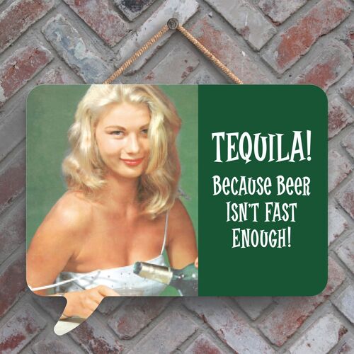 P2997 - Tequila Humourous Pin Up Themed Speech Bubble Shaped Wooden Hanging Plaque