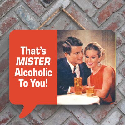 P2998 - That'S Mister Alcoholic Humourous Pin Up Themed Speech Bubble Shaped Wooden Hanging Plaque