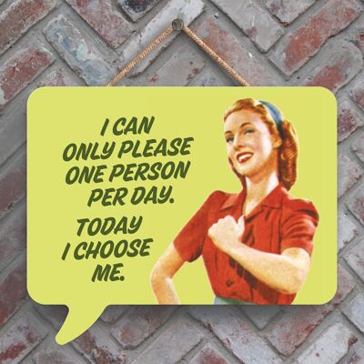 P3000 - Today I Choose Me Humourous Pin Up Themed Speech Bubble Shaped Wooden Hanging Plaque