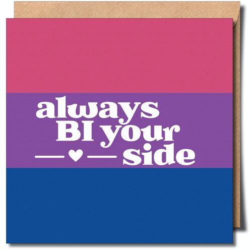 Always Bi Your Side Bisexual Greeting Card.