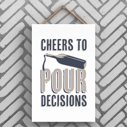 P3231 - Cheers Pour Decisions Modern Grey Typography Home Humour Wooden Hanging Plaque