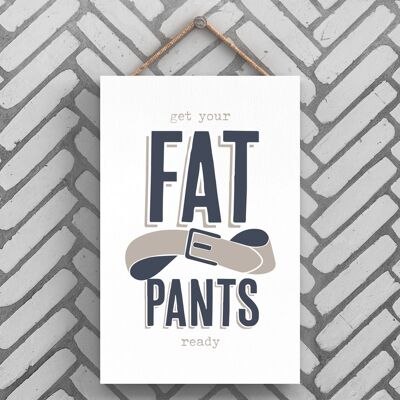 P3232 - Fat Pants Ready Modern Gray Typography Home Humor Placa colgante de madera
