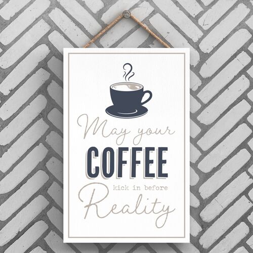 P3240 - Coffee Kick Reality Modern Grey Typography Home Humour Wooden Hanging Plaque
