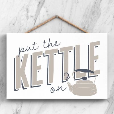 P3259 - Placa colgante de madera con texto en inglés "Put The Kettle On Modern Gray Typography Home Humor"