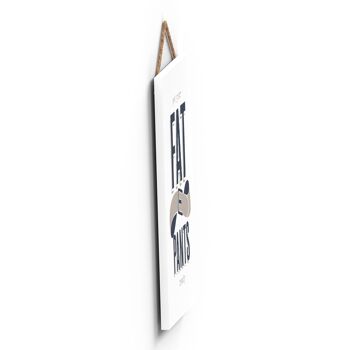 P3270 - Fat Pants Ready Modern Grey Typography Home Humor Plaque à suspendre en bois 3