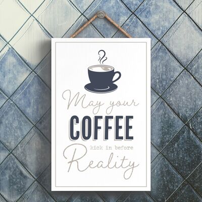 P3279 - Coffee Kick Reality Modern Gray Typography Home Humor Placa colgante de madera