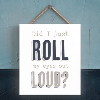 P3298 - Roll Eyes Out Loud Modern Grey Typography Home Humor Plaque à suspendre en bois 1