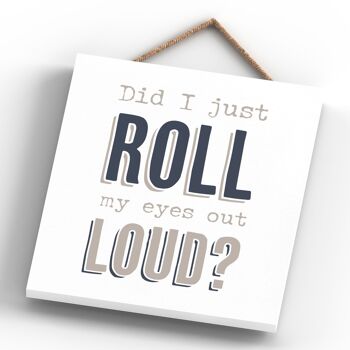 P3298 - Roll Eyes Out Loud Modern Grey Typography Home Humor Plaque à suspendre en bois 4
