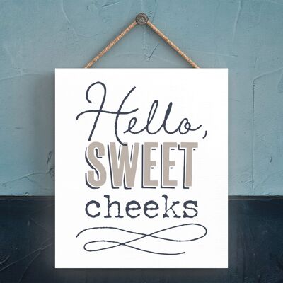 P3304 - Placa colgante de madera con tipografía gris moderna Hello Sweet Cheeks Home Humor