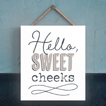 P3304 - Hello Sweet Cheeks Moderne Gris Typographie Home Humour Plaque à Suspendre en Bois 1