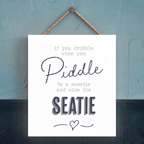 P3310 - Dribble When Piddle Modern Grey Typography Home Humour Wooden Hanging Plaque
