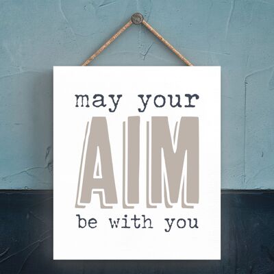 P3315 - May Aim Be With You Modern Grey Typography Home Humor Placa colgante de madera