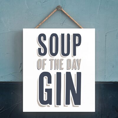 P3332 - Soup Of The Day Gin Modern Grey Typography Home Humour Wooden  Plaque