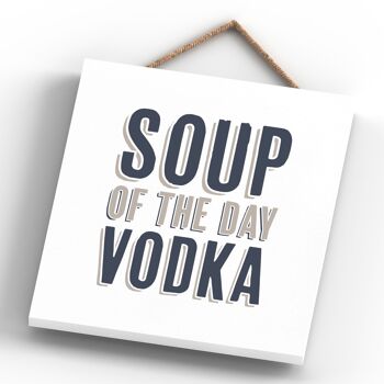 P3334 - Soup Of The Day Vodka Moderne Gris Typographie Home Humor Plaque Bois 3