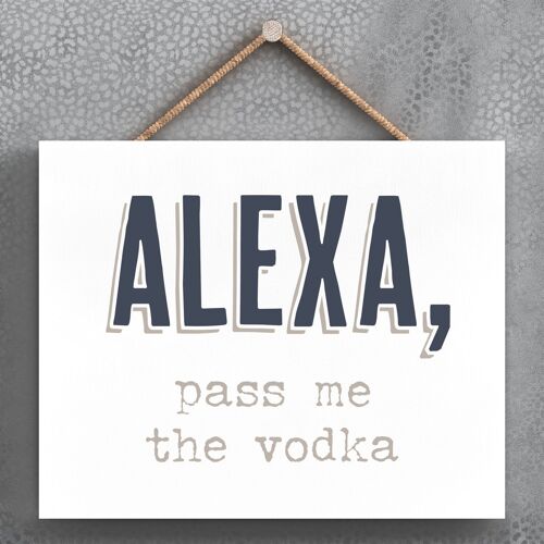 P3357 - Alexa Pass Vodka Modern Grey Typography Home Humour Wooden Hanging Plaque