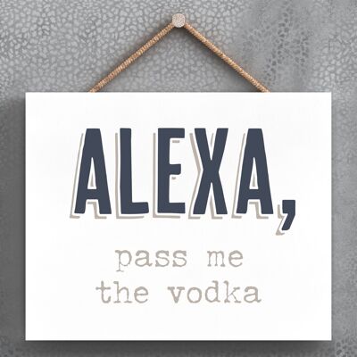 P3357 - Alexa Pass Vodka Modern Gray Typography Home Humor Placa colgante de madera