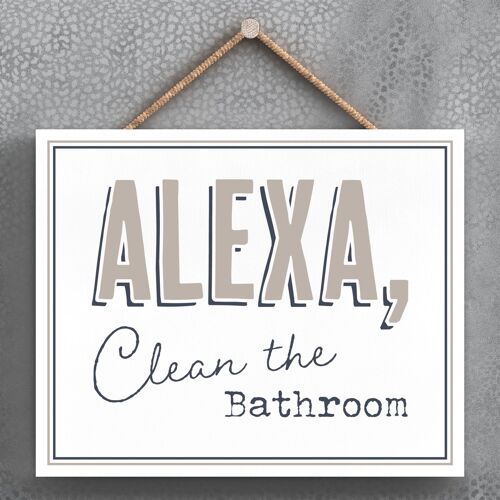 P3358 - Alexa Clean Bathroom Modern Grey Typography Home Humour Wooden Hanging Plaque