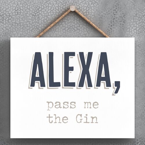 P3365 - Alexa Pass Gin Modern Grey Typography Home Humour Wooden Hanging Plaque