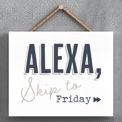 P3370 - Alexa Skip To Friday Modern Grey Typography Home Humour Wooden Hanging Plaque
