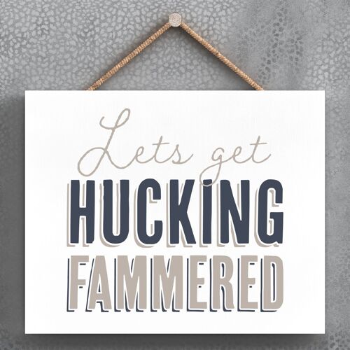 P3386 - Hucking Fammered Modern Grey Typography Home Humour Wooden Hanging Plaque