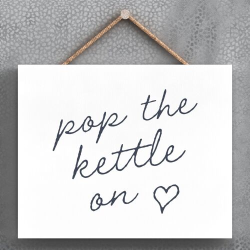 P3391 - Pop Kettle On Modern Grey Typography Home Humour Wooden Hanging Plaque