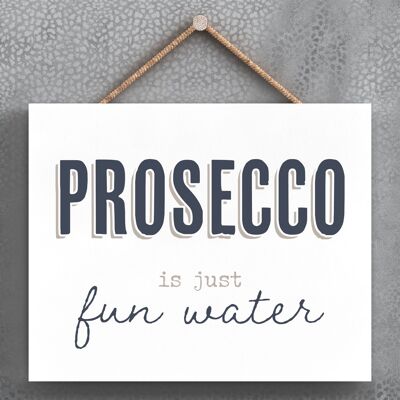 P3392 - Prosecco Fun Water Modern Grey Typography Home Humor Targa da appendere in legno