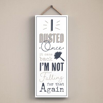 P3424 - Dusted Once Modern Gray Typography Home Humor Placa colgante de madera