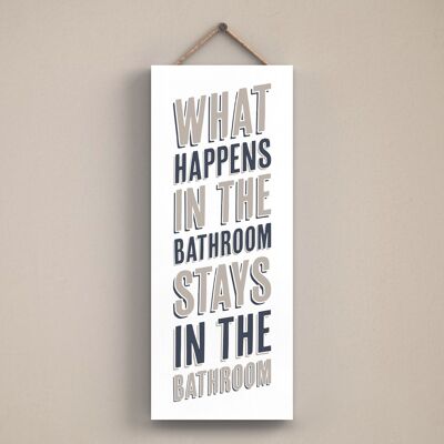 P3433 - Happens In Bathroom Grey Typography Home Humour Wooden Hanging Plaque