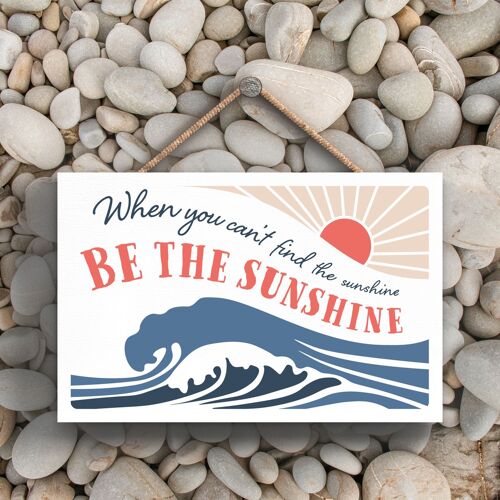 P3451 - Be The Sunshine Seaside Beach Themed Nautical Hanging Plaque