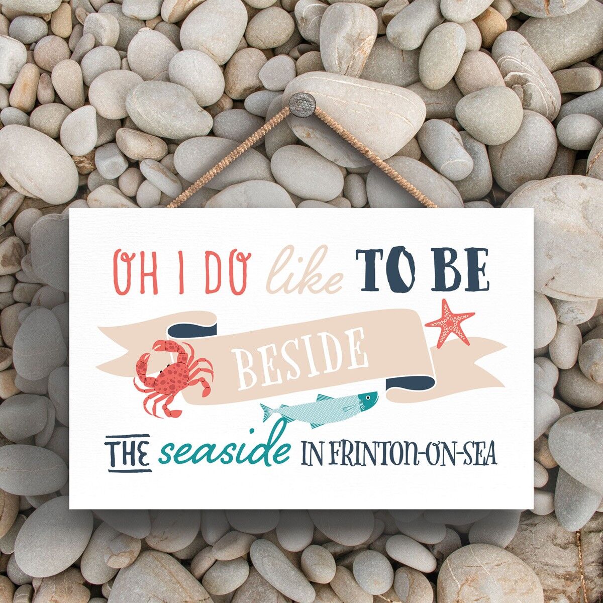 P3452_FRINTON - To Be Beside The Seaside Frinton On Sea Beach Themed Nautical Hanging Plaque
