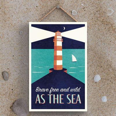 P3459 - Brave Free Wild As Sea Seaside Beach Themed Nautical Hanging Plaque