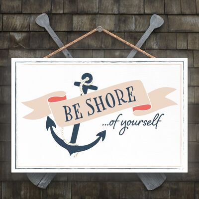 P3480 - Be Shore Anchor Seaside Beach Themed Nautical Hanging Plaque