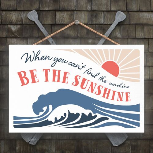 P3481 - Be The Sunshine Seaside Beach Themed Nautical Hanging Plaque