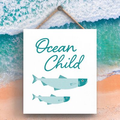 P3518 - Ocean Child Seaside Beach Themed Nautical Hanging Plaque