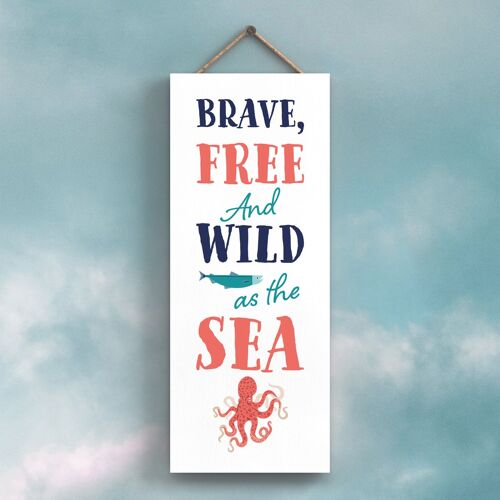 P3575 - Brave Free Wild Seaside Beach Themed Nautical Heart Hanging Plaque