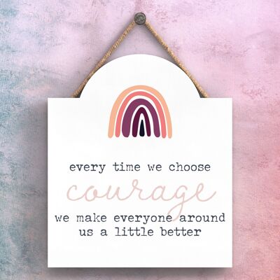 P3767 - Choose Courage Rainbow Postivity Themed Colourful Hanging Plaque
