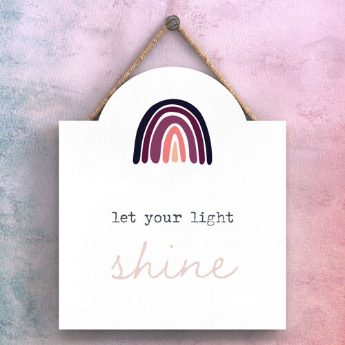P3775 - Let Light Shine Rainbow Postivity Themed Colourful Hanging Plaque